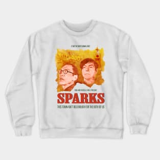 Sparks This Town Ain't Big Enough For the Both of Us Crewneck Sweatshirt